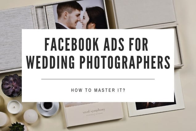 Facebook Ads for Wedding Photographers